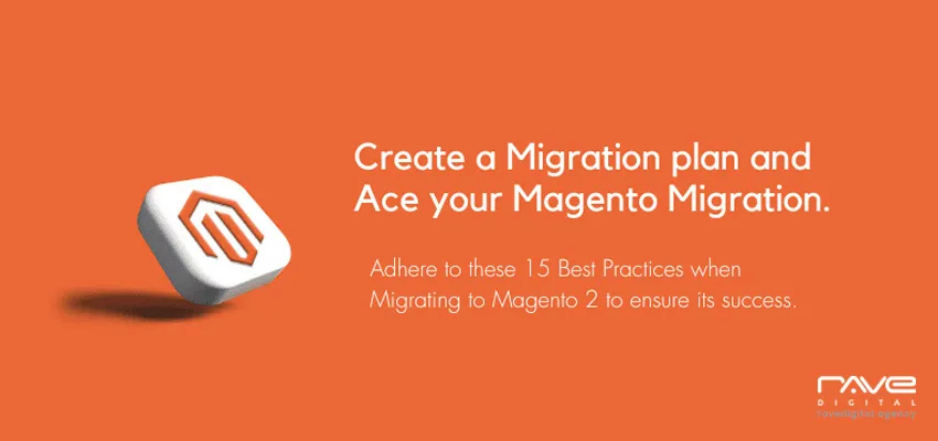 The 15 Best Practices to Adhere to When Migrating to Magento 2