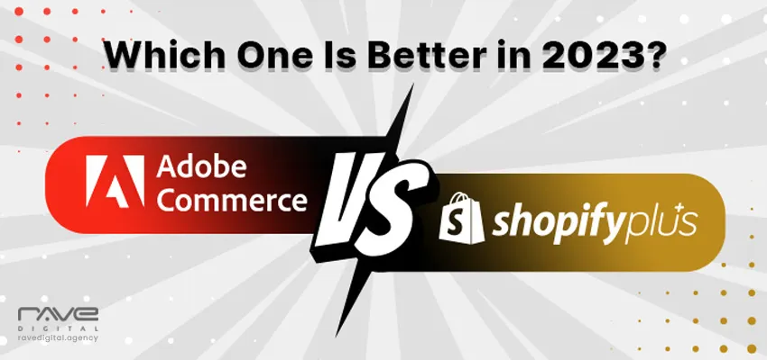 Adobe Commerce vs Shopify Plus Which One Is Better for eCommerce Development