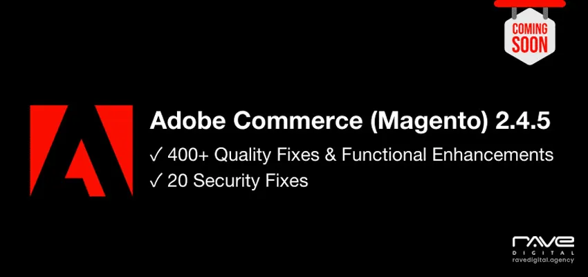 Adobe Commerce (Magento) 2.4.5 Will Be Released on August 9th, 2022