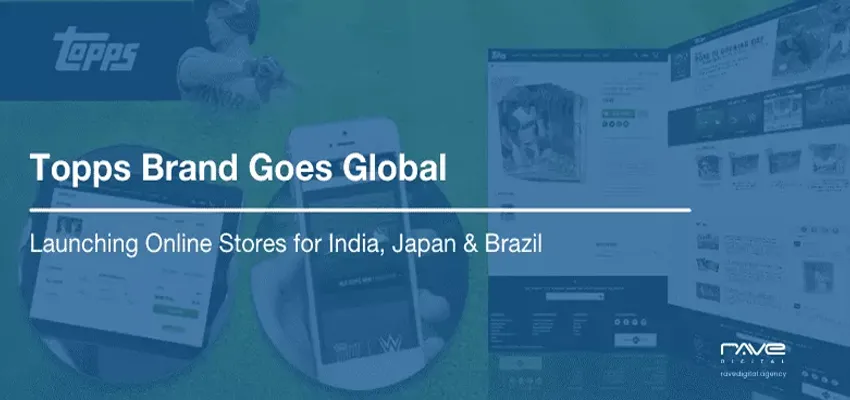 How Topps went Global by Launching Store for India, Japan & Brazil