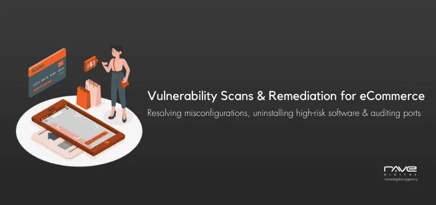 Vulnerability Scan and Remediation Management for eCommerce Stores