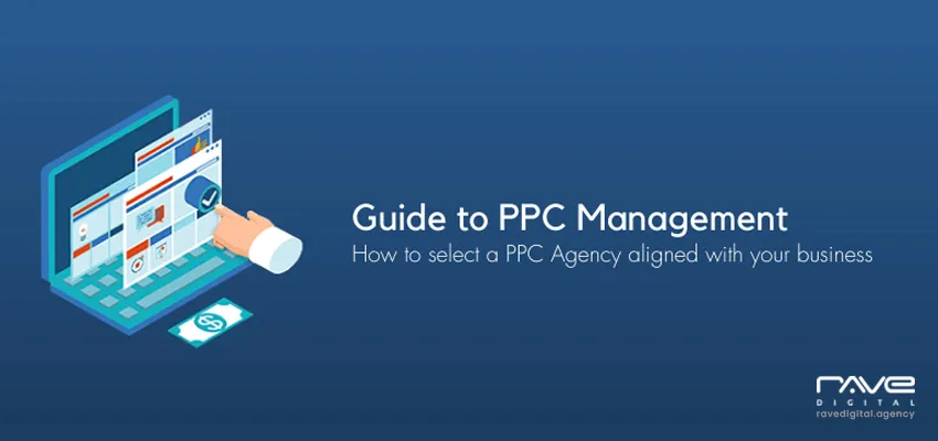 Guide to PPC Management & Picking A PPC Agency