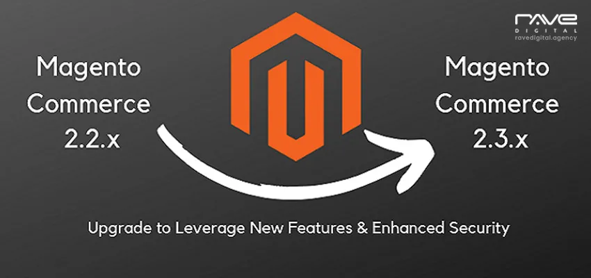Magento Commerce 2.2.X Is Nearing the End of Support, It Is Time to Upgrade!